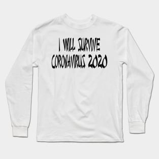 I Will Survive Corona 2020 T-Shirt Long Sleeve T-Shirt